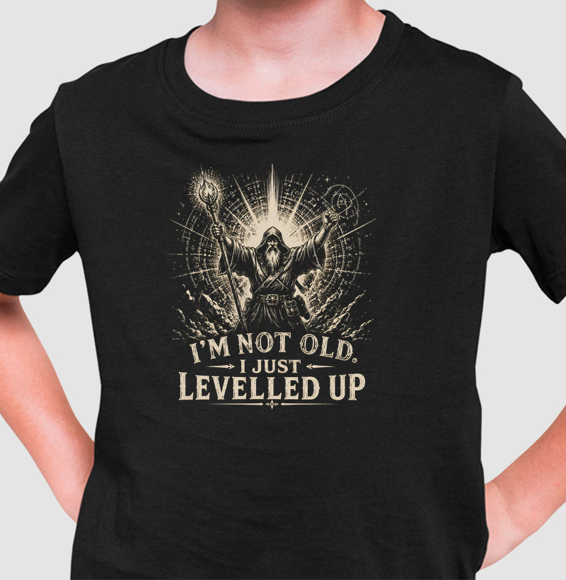 I'm not old. I just levelled up!