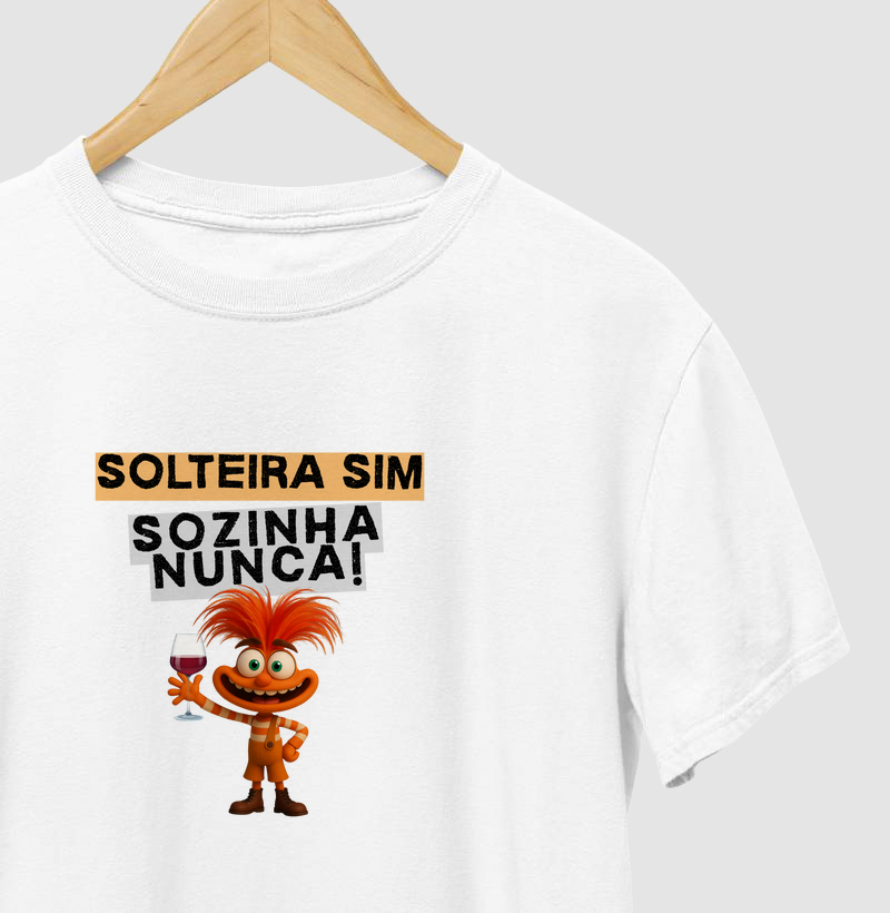 SOLTEIRA SIM, SOZINHA NUNCA!