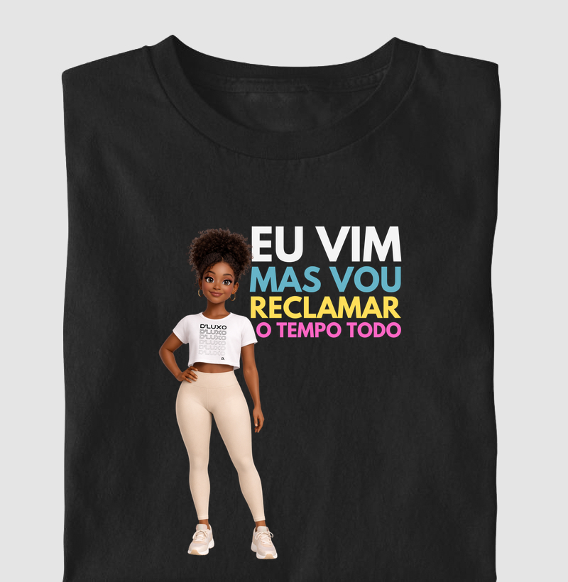 Eu vim, mas vou reclamar o tempo todo 6