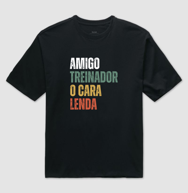 Amigo, Treinador, O cara, Lenda