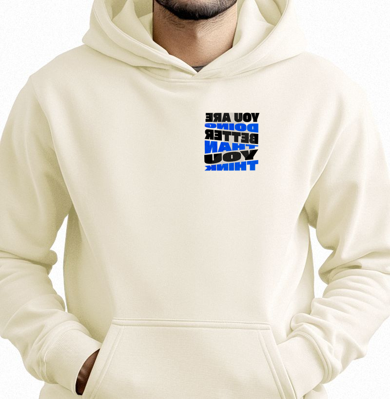 Better Than You Think - Hoodie Moletom