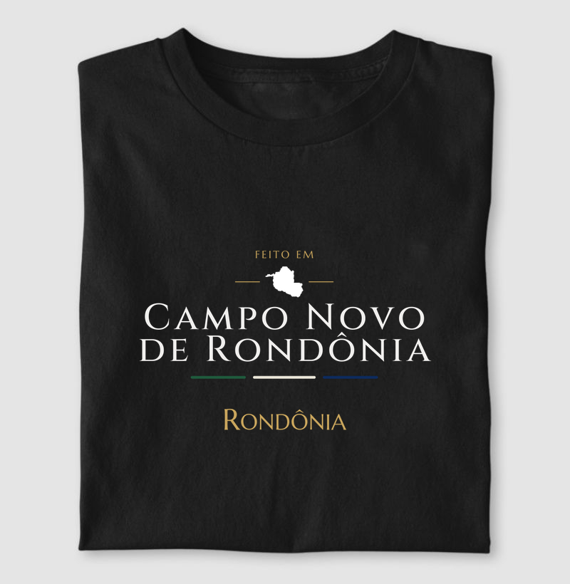 Feito em Campo Novo de Rondônia RO - Camiseta