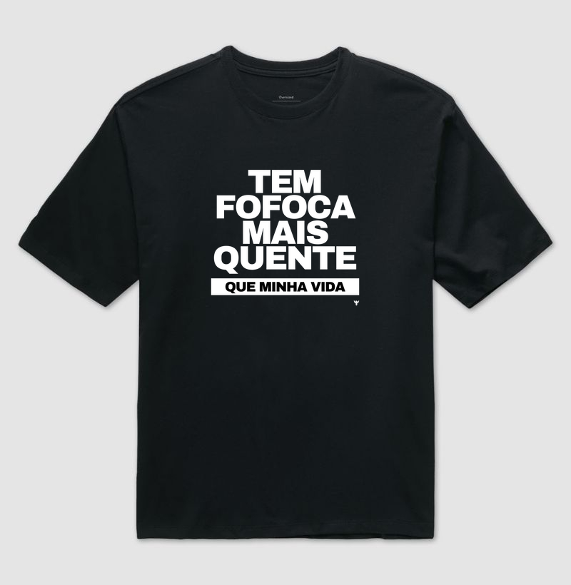 Tem fofoca mais quente que minha vida