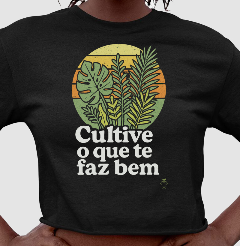 Cultive o que te faz bem