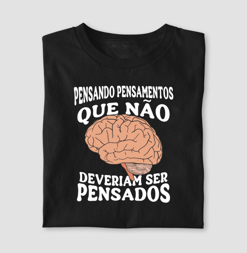 Pensando pensamentos que não deveriam ser pensados.