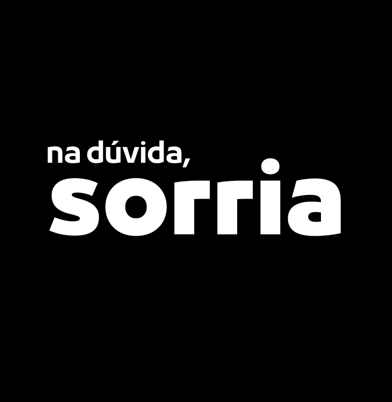 Na Dúvida, Sorria