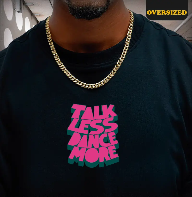 TALK LESS DANCE MORE