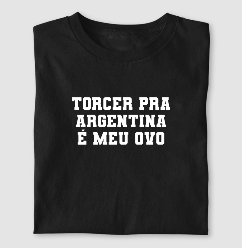 Torcer pra argentina é meu ovo