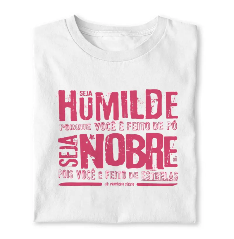 Seja Humilde. Seja Nobre.