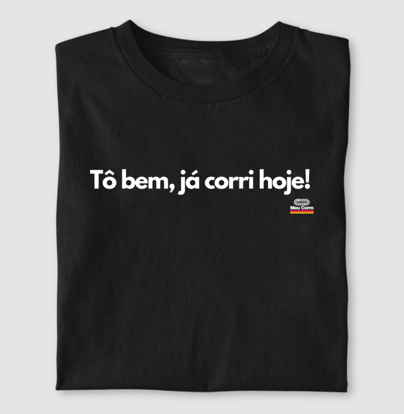 TÔ BEM, JÁ CORRI HOJE!