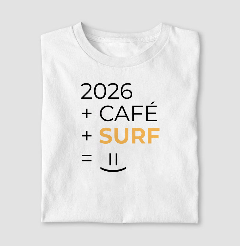 Camiseta 2026 + Café + Surf = Felicidade