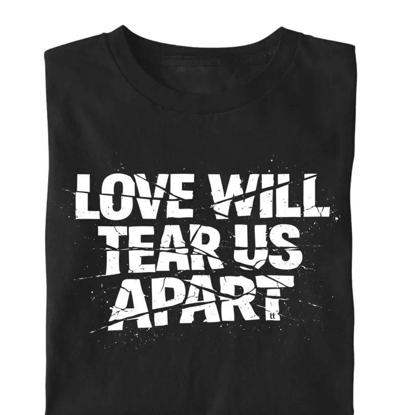 Camiseta Love Will Tear Us Apart | Últimas Palavras