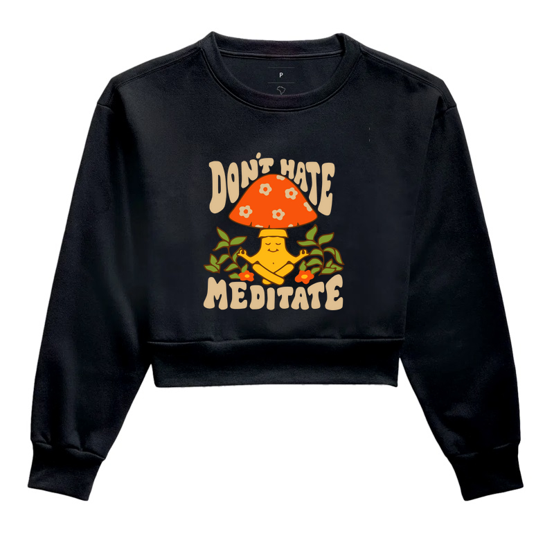 Don't Hate, Meditate