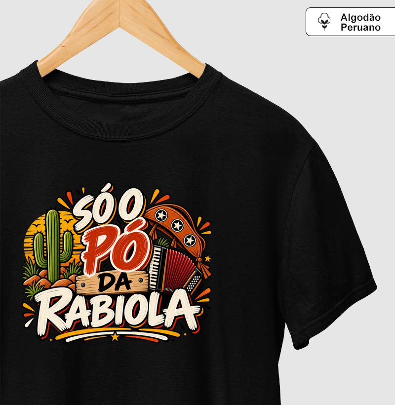 Só o pó da rabiola - Camiseta Algodão Peruano