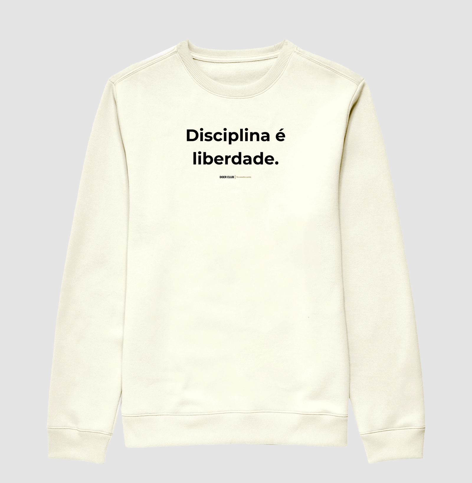 Disciplina é liberdade.