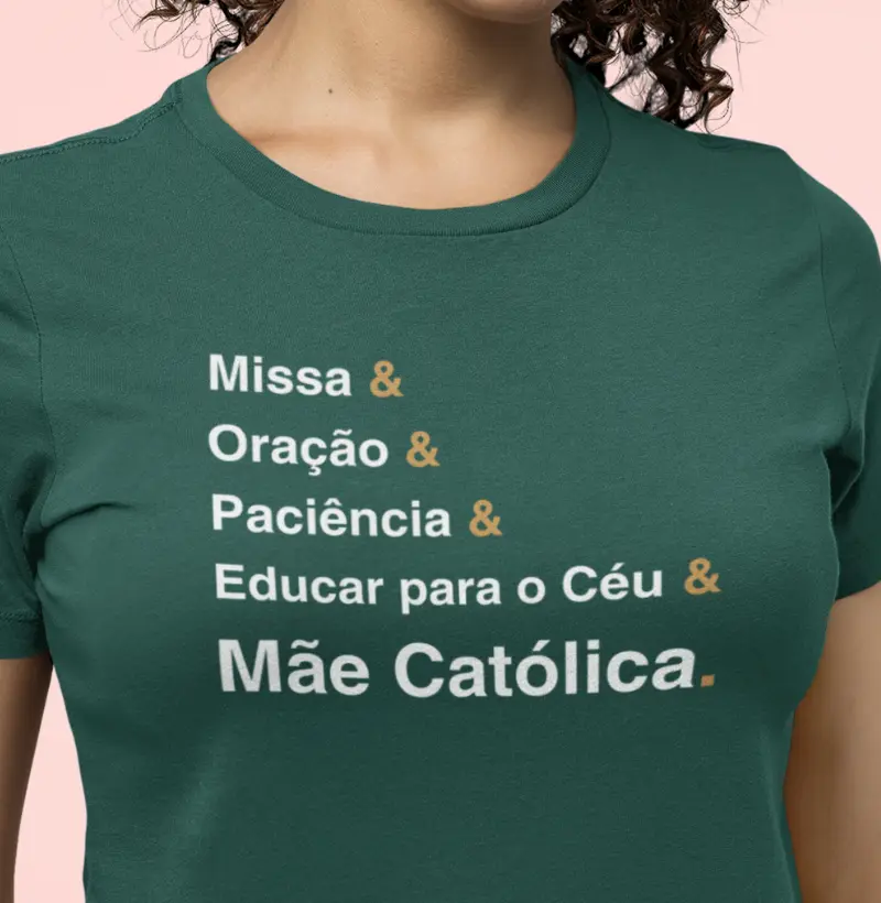 Missa & Oração & Paciência & Educar para o Céu & Mãe Católica