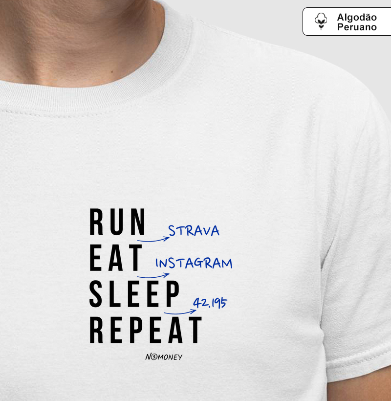 Camiseta Run (Strava). Eat. Sleep. Repeat. - Algodão Peruano