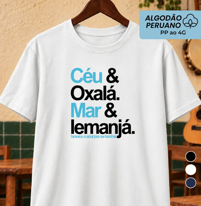 Céu & Oxalá. Mar & Iemanjá. - Camiseta Algodão Peruano