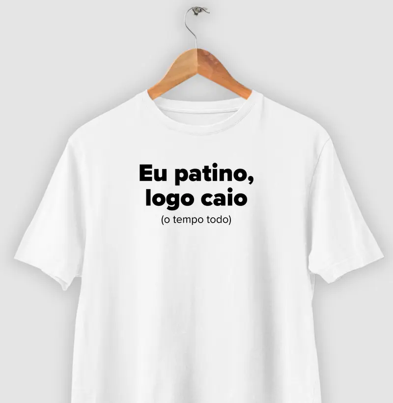 Eu patino, logo caio.