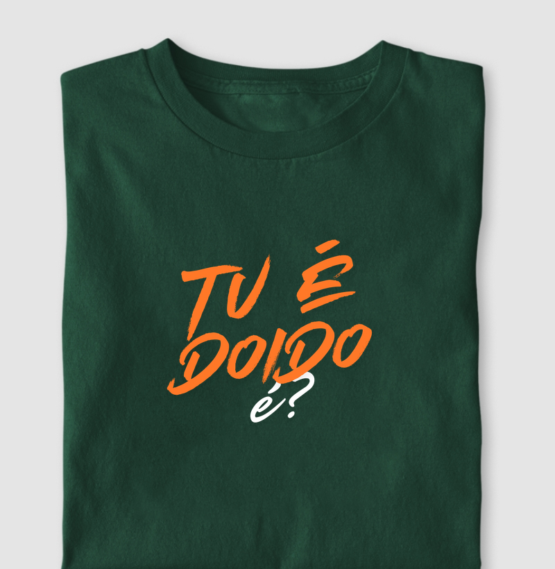 Tu é doido, é?