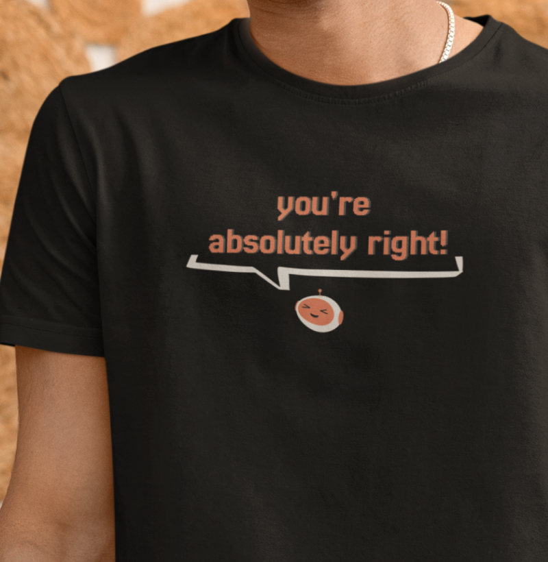 You are Absolutely Right
