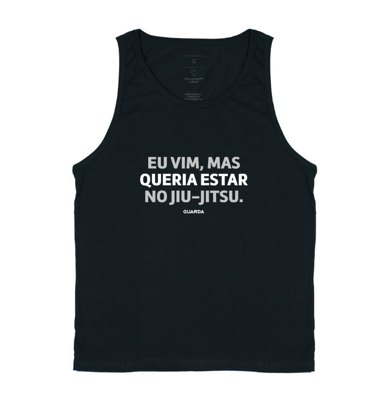 Camiseta Eu Vim, Mas Queria Estar No Jiu Jitsu