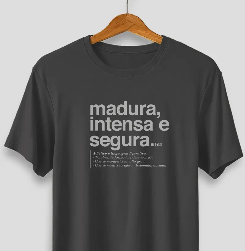 Madura, Intensa e Segura