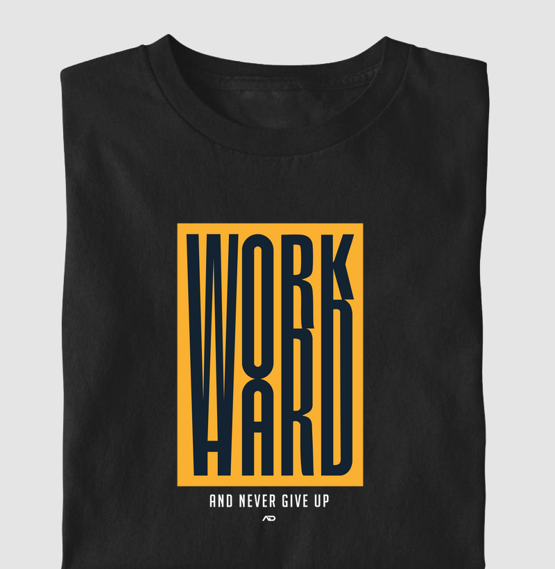 Work Hard And Never Give Up