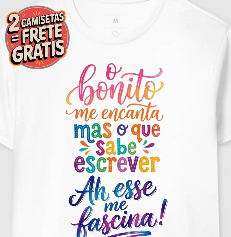 Camiseta O Bonito me Encanta