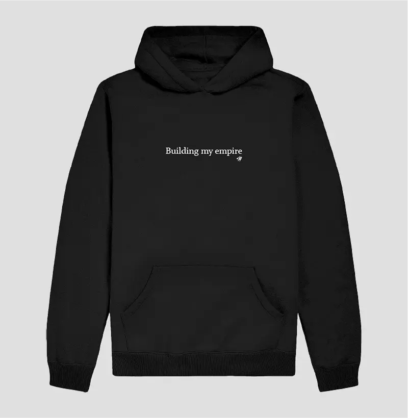 Building my empire - Hoodie Moletom