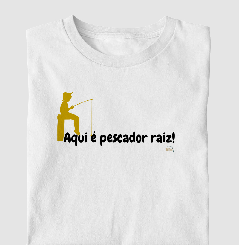 AQUI É PESCADOR RAIZ