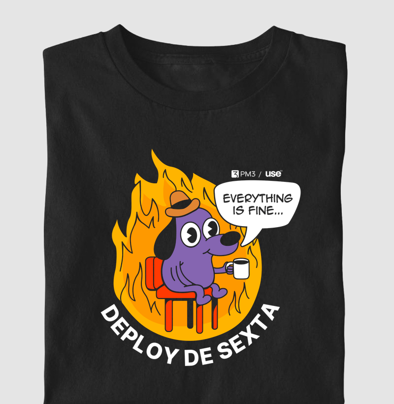 Everthing is fine - Deploy de Sexta  - Collab pm3 - Camiseta