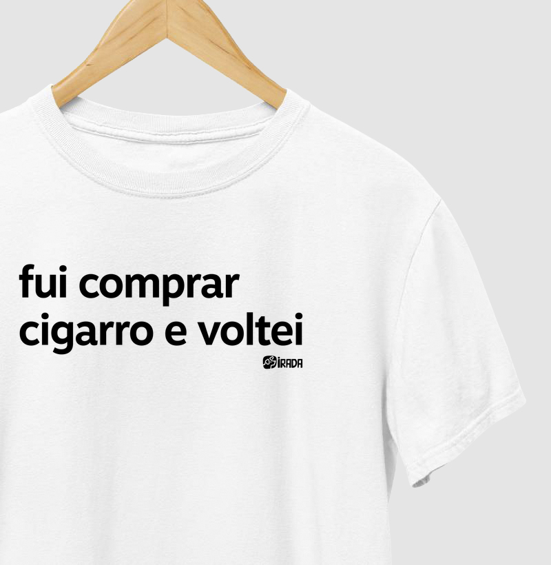 Fui comprar cigarro e voltei