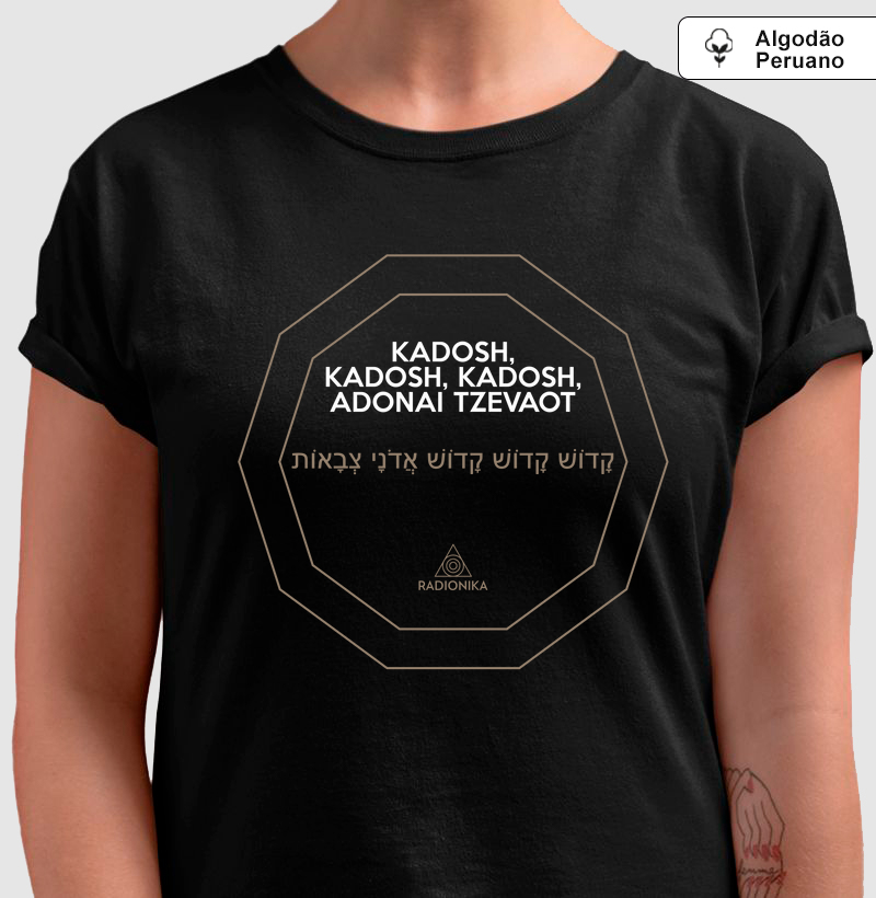 Camiseta Algodão Peruano Kadosh Adonai Tzevaot – Força Divina – Radiônica Unissex
