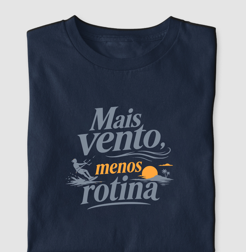 Mais Vento, Menos Rotina