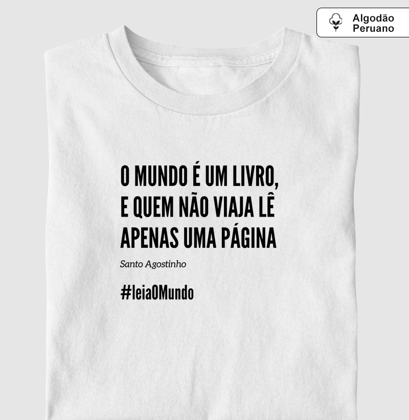 O mundo é um livro, quem não viaja lê apenas uma página