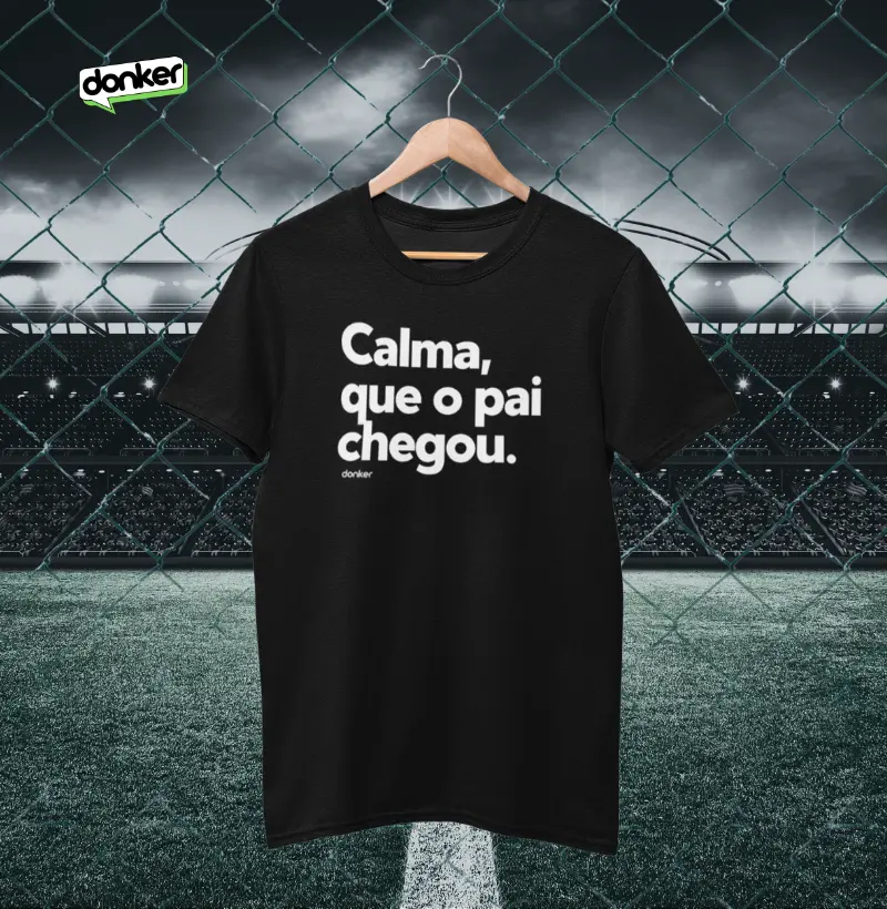 Calma, o pai chegou.