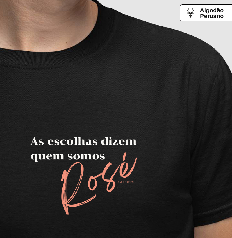 Escolhas dizem quem somos - Rosé