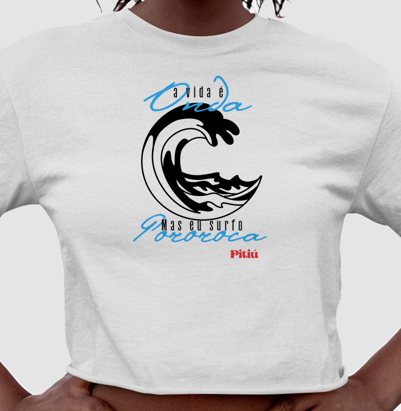 A vida é onda, mas eu surfo pororoca.