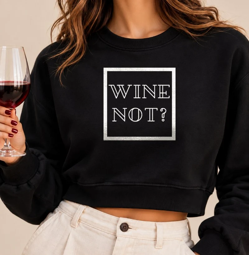 Wine Not - Cropped Moletom