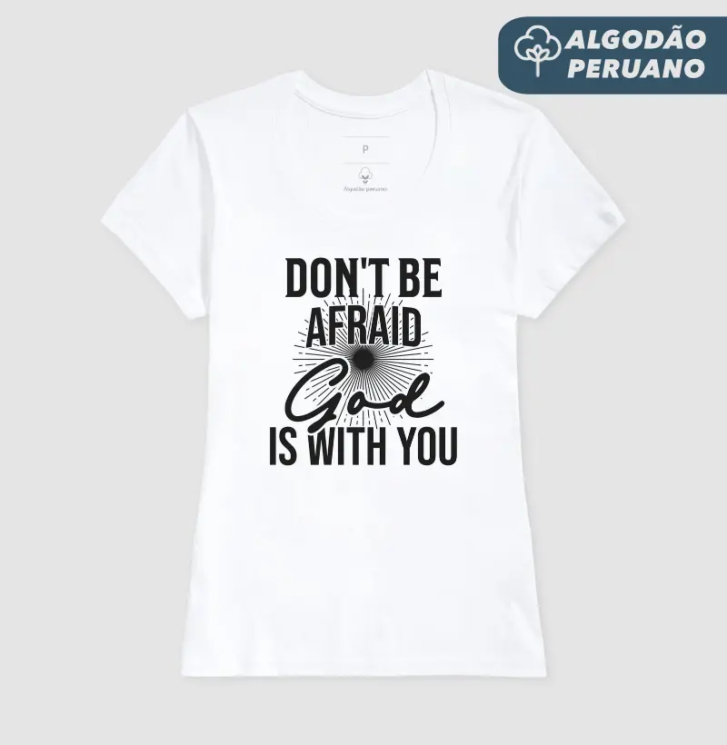 Don't Be Afraid - Estampa Preta