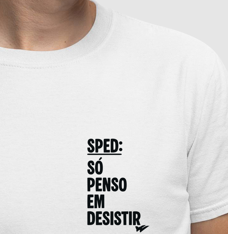 SPED: Só penso em desistir.