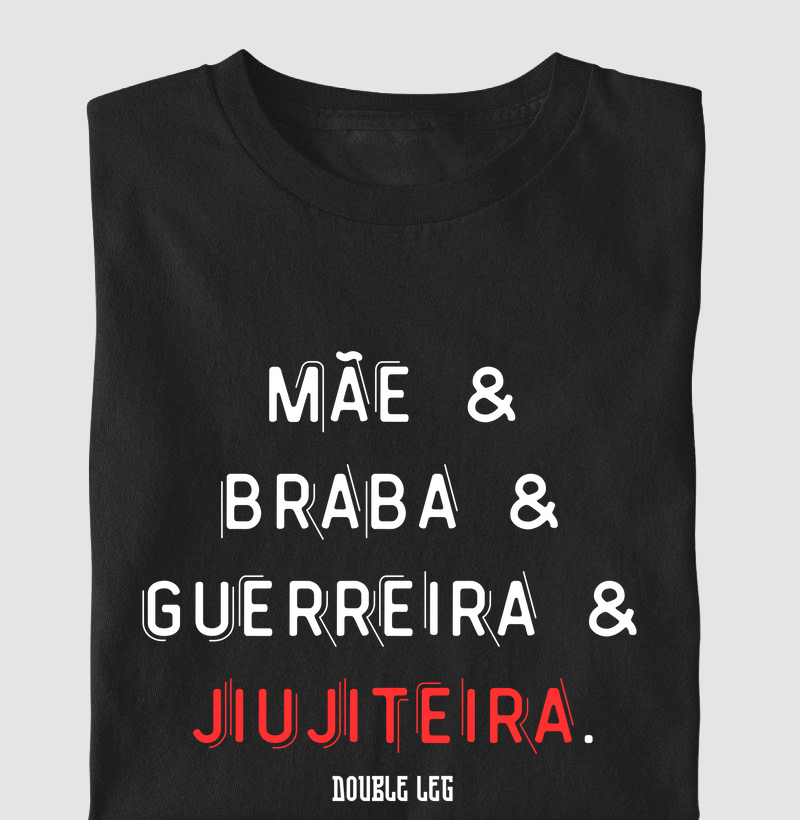 Mãe & braba & guerreira & jiujiteira