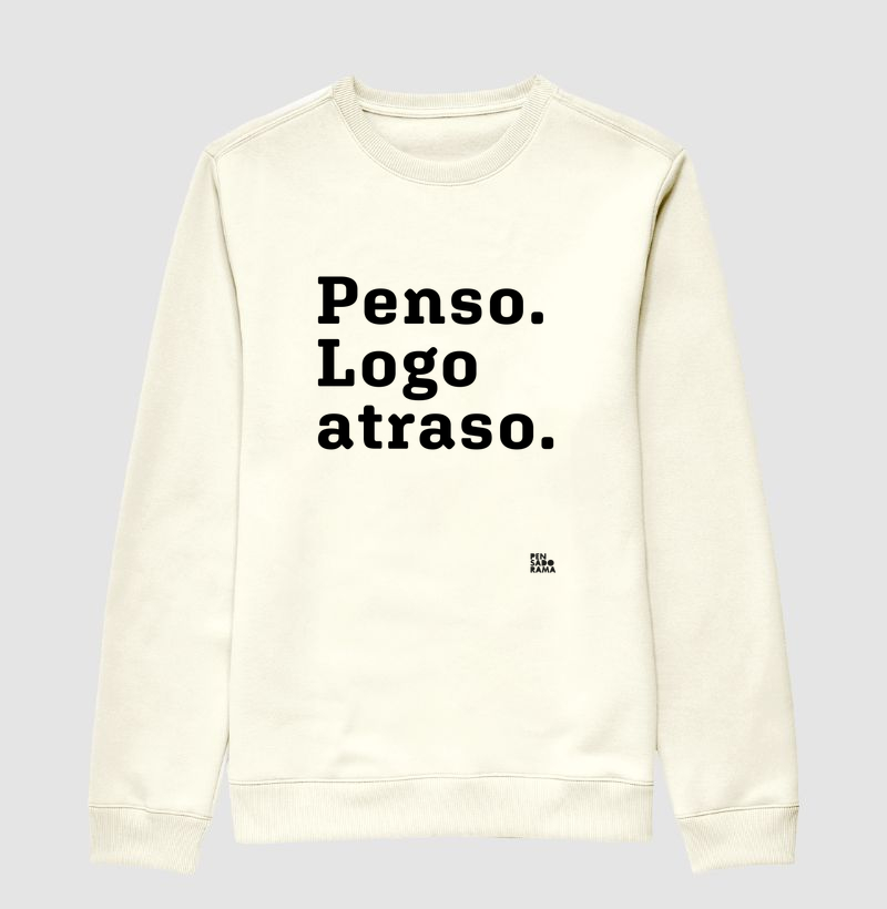 Penso.Logo atraso.