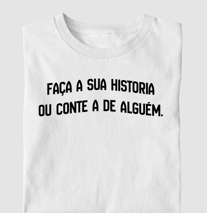 Camisa - Faça a Sua Historia