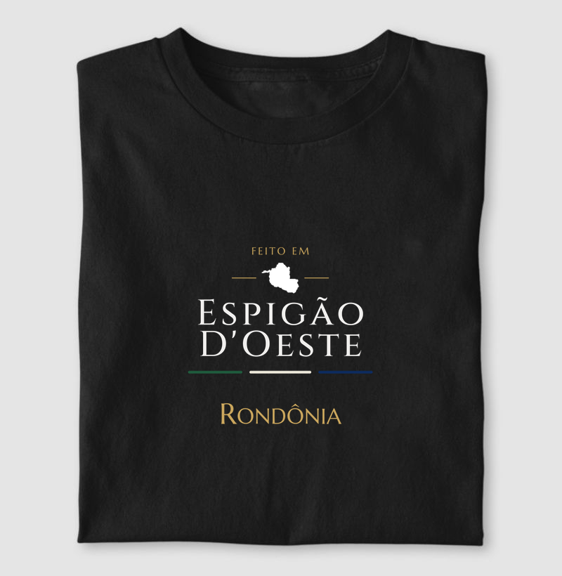 Feito em Espigão D'Oeste RO - Camiseta