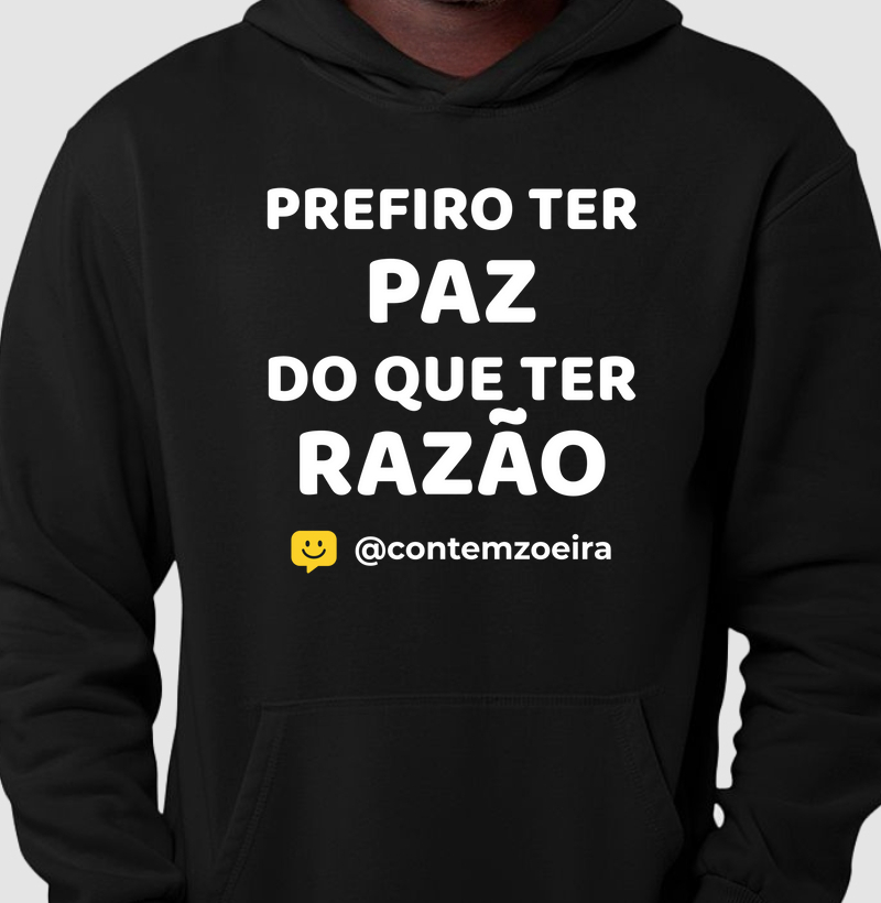 Prefiro ter paz do que ter razão!