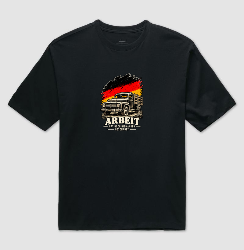 Arbeit hat noch niemandem geschadet - Camiseta Oversized