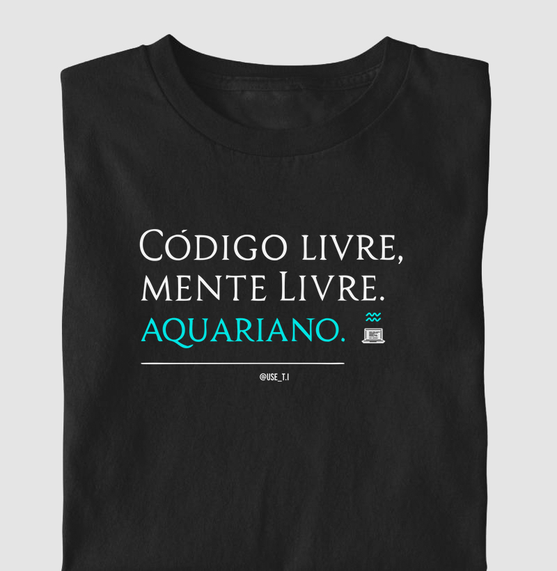 “Código livre, mente livre, aquariano” Signos T.I