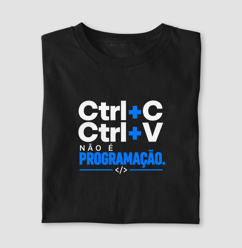 Ctrl + C Ctrl + V não é programação
